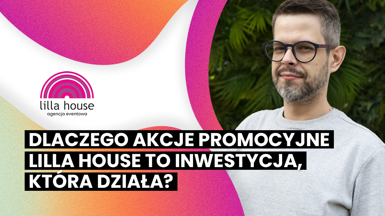 Dlaczego akcje promocyjne Lilla House to inwestycja, która działa? [VIDEO]